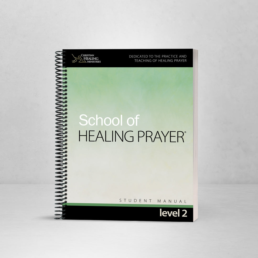 School of Healing Prayer Level 2: Campus- Manual