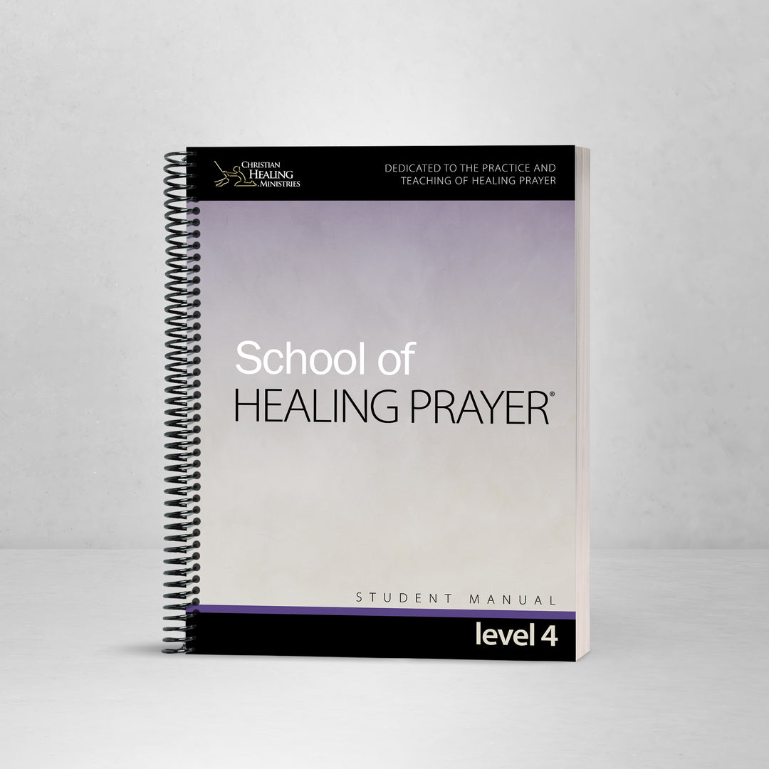 School of Healing Prayer Level 4: Campus- Manual