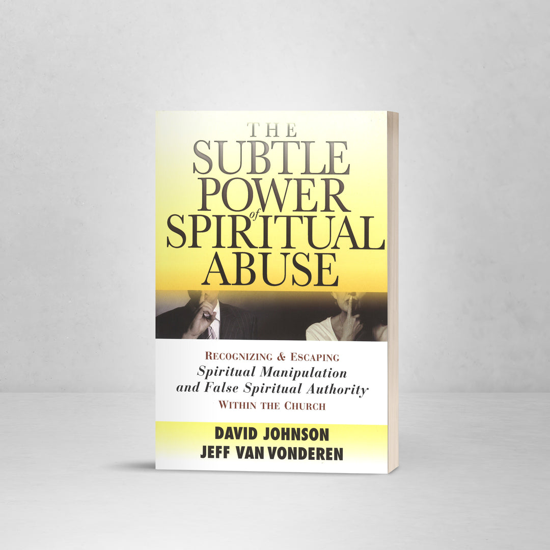 The Subtle Power of Spiritual Abuse