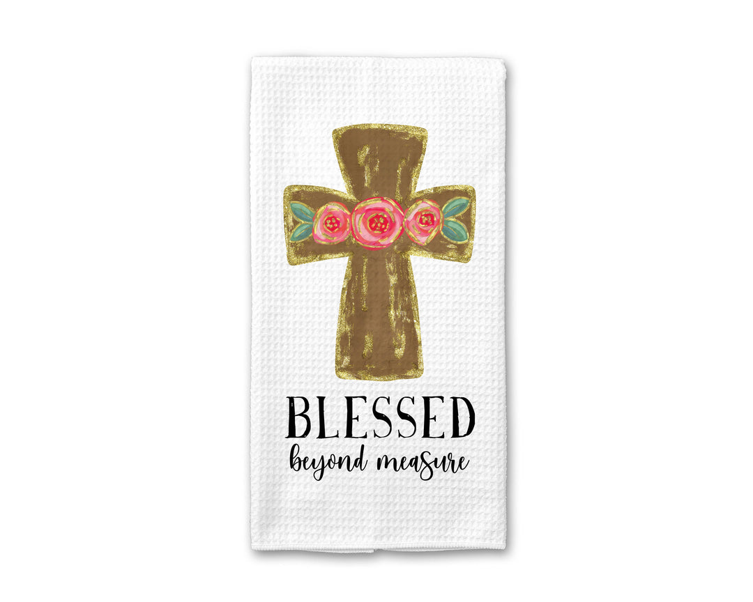 Blessed Beyond Measure Religious Kitchen Towel, Easter Decor