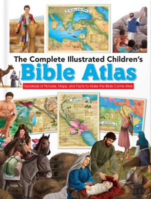 The Complete Illustrated Children's Bible Atlas