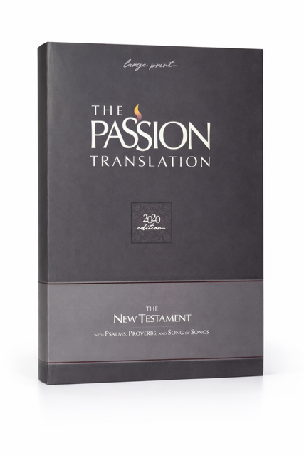 The Passion Translation — Large Print Edition (New Testament, 2020 Edition)