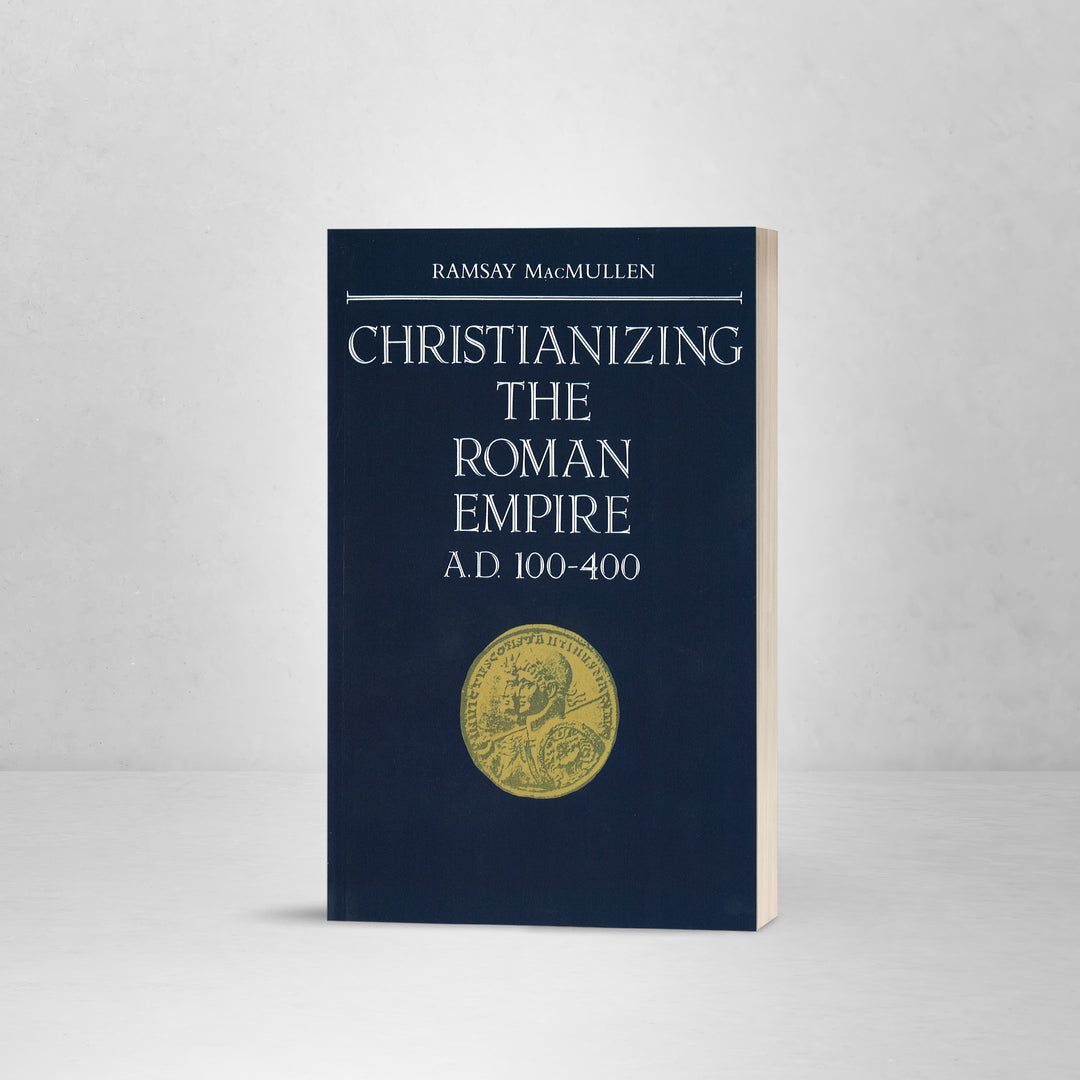 Christianizing the Roman Empire: A.D. 100-400