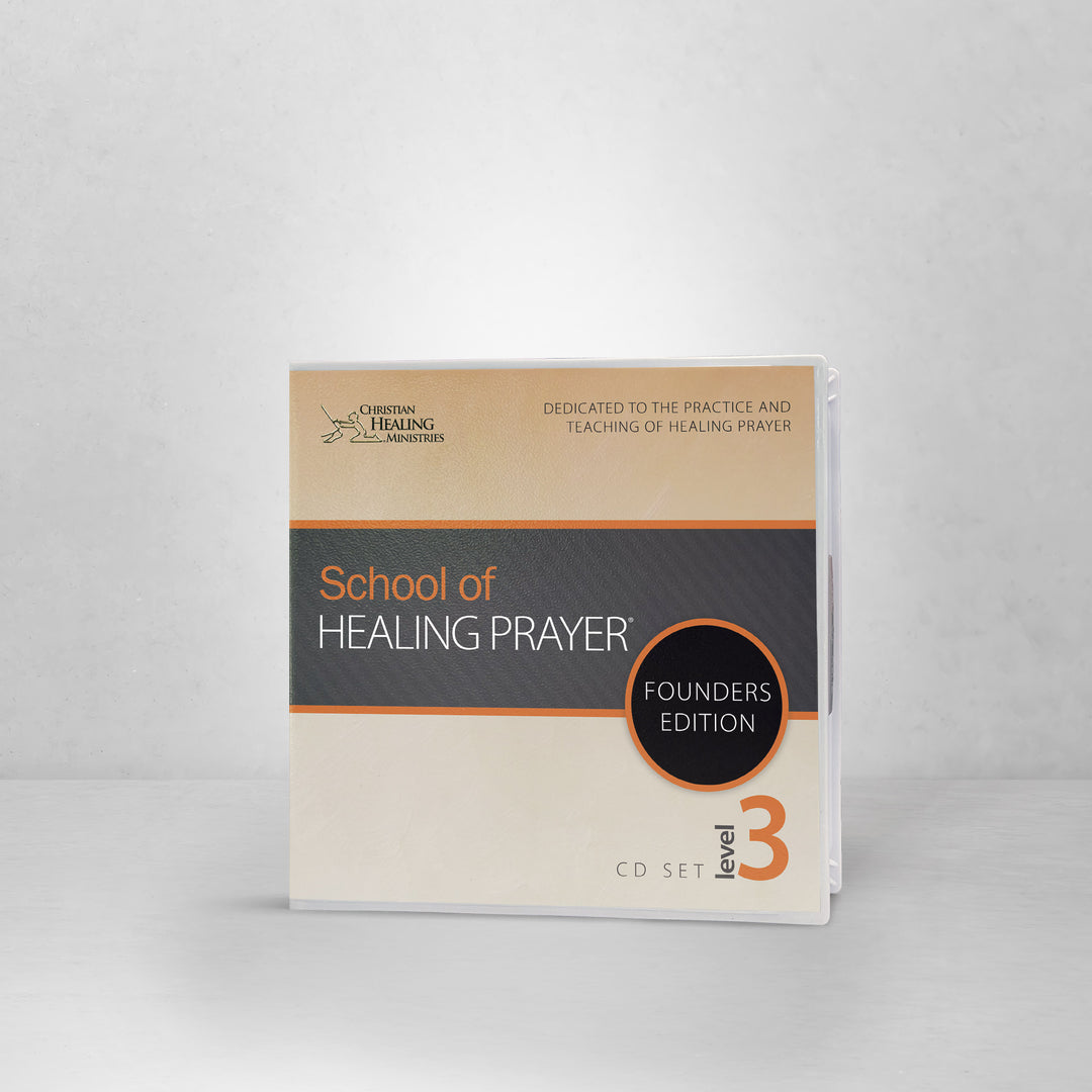 School of Healing Prayer Level 3: Founder's Edition - CD Set