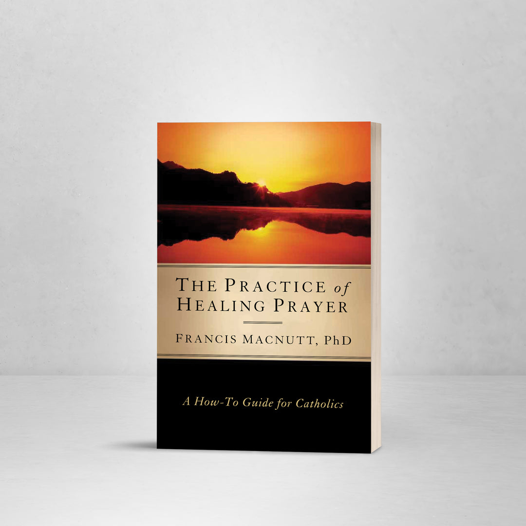 The Practice of Healing Prayer